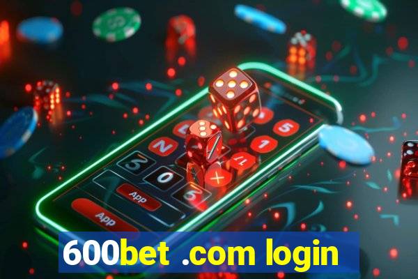 600bet .com login